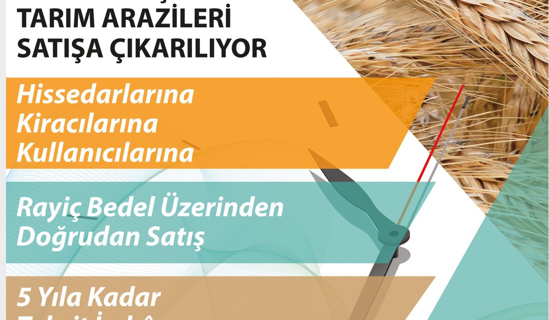 BELEDİYE VE MÜCAVİR ALAN SINIRLARI İÇİNDEKİ TARIM ARAZİLERİ SATIŞA ÇIKARILIYOR…