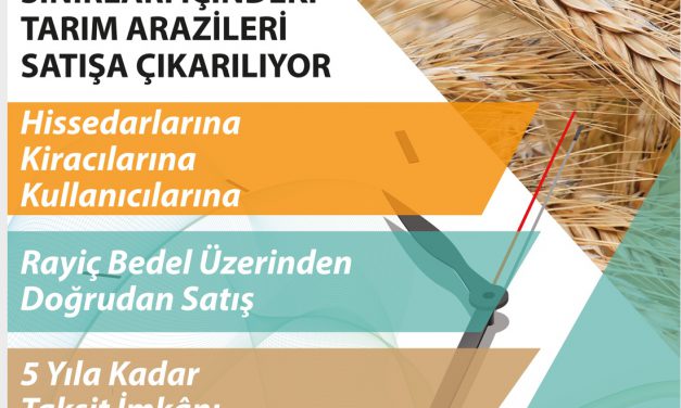 BELEDİYE VE MÜCAVİR ALAN SINIRLARI İÇİNDEKİ TARIM ARAZİLERİ SATIŞA ÇIKARILIYOR…