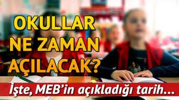 Okullar ne zaman açılacak? İşte MEB tarafından belirlenen tarih