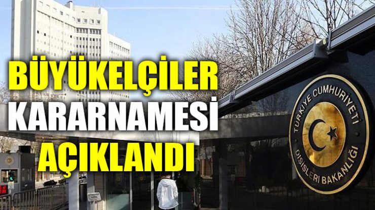 Büyükelçiler kararnamesi açıklandı