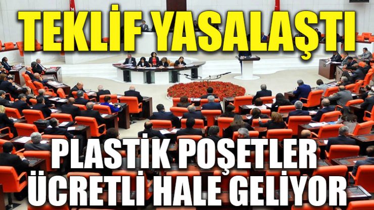 O teklif yasalaştı! Artık ücretli olacak