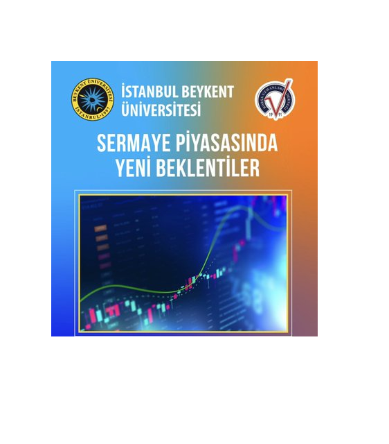 İSTANBUL BEYKENT ÜNİVERSİTESİ- BORSA UZMANLARI DERNEĞİ WEBİNAR KONFERANSI.                                               KONU: SERMAYE PİYASASINDA YENİ BEKLENTİLER