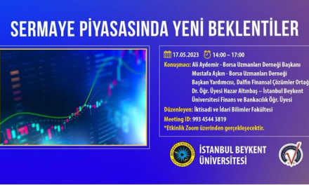  İSTANBUL BEYKENT ÜNİVERSİTESİ-BORSA UZMANLARI DERNEĞİ WEBİNAR KONFERANS KONU: SERMAYE PİYASALARINDAKİ YENİ BEKLENTİLER.