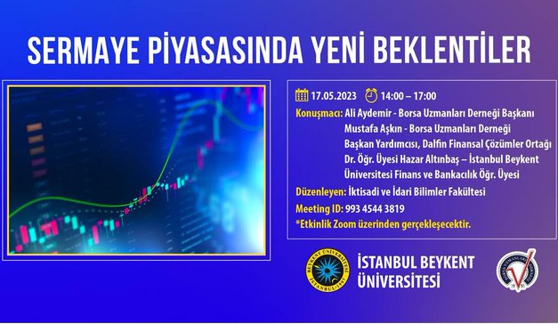  İSTANBUL BEYKENT ÜNİVERSİTESİ-BORSA UZMANLARI DERNEĞİ WEBİNAR KONFERANS KONU: SERMAYE PİYASALARINDAKİ YENİ BEKLENTİLER.