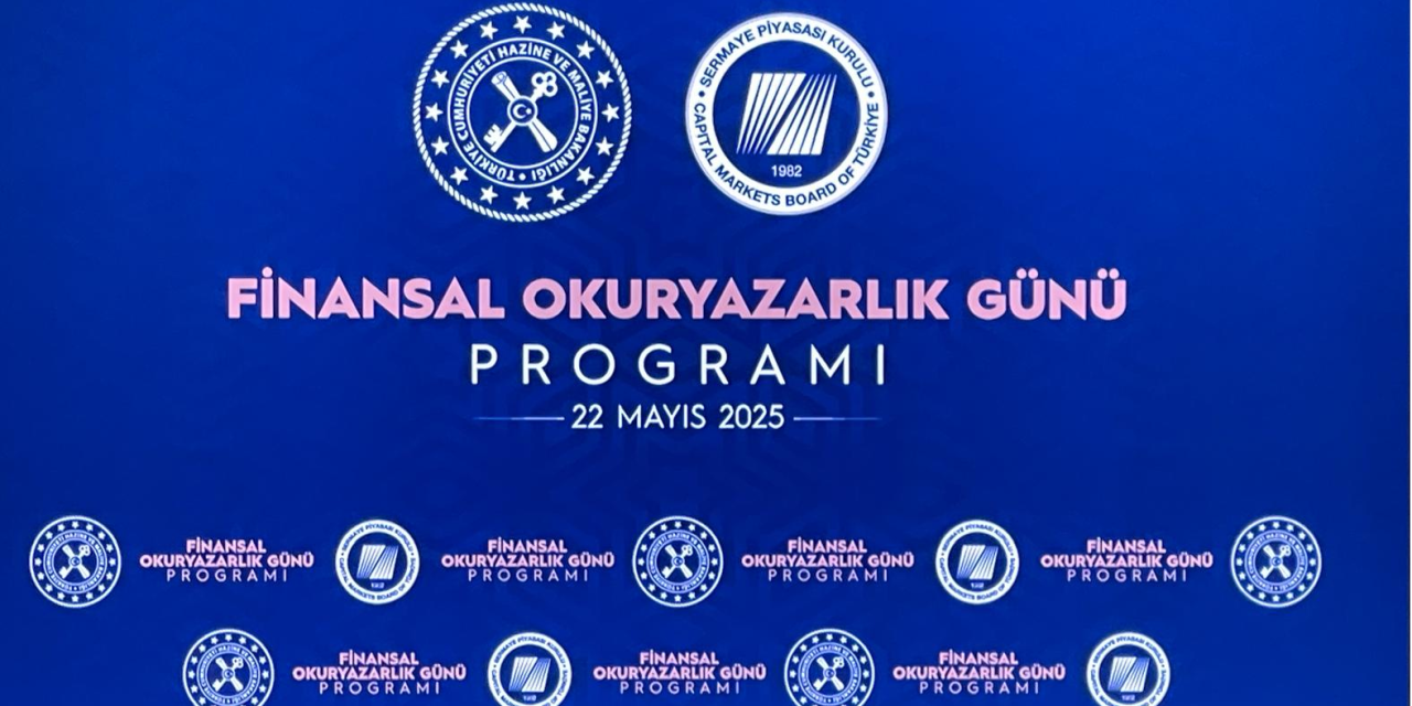 FİNANSAL OKURYAZARLIK GÜNÜMÜZ KUTLU OLSUN.(22.05.2025)